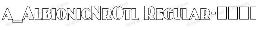 a_AlbionicNrOtl Regular字体转换